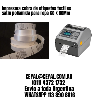 impresora cebra de etiquetas textiles satin poliamida para ropa 60 x 80Mm