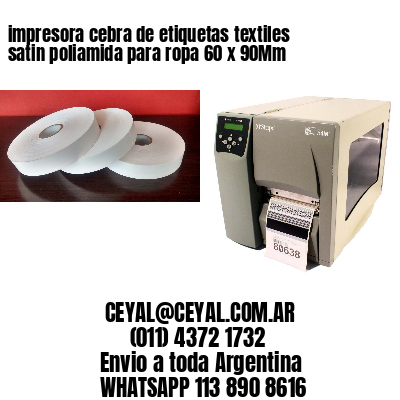 impresora cebra de etiquetas textiles satin poliamida para ropa 60 x 90Mm