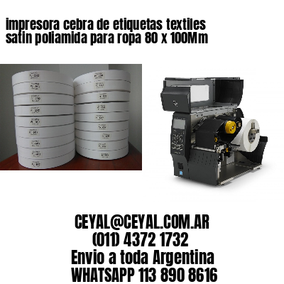 impresora cebra de etiquetas textiles satin poliamida para ropa 80 x 100Mm