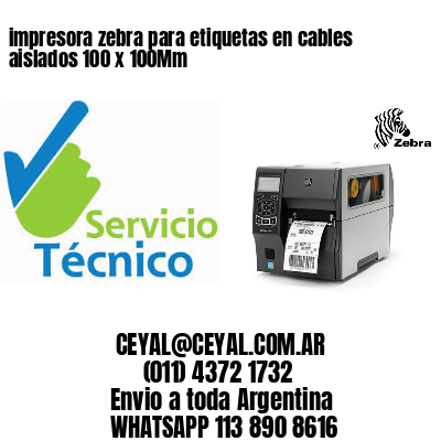 impresora zebra para etiquetas en cables aislados 100 x 100Mm