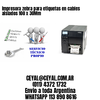impresora zebra para etiquetas en cables aislados 100 x 30Mm