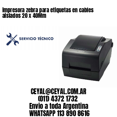 impresora zebra para etiquetas en cables aislados 20 x 40Mm
