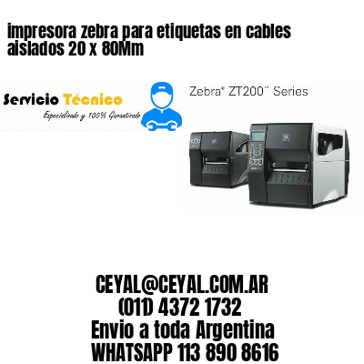 impresora zebra para etiquetas en cables aislados 20 x 80Mm