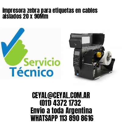 impresora zebra para etiquetas en cables aislados 20 x 90Mm
