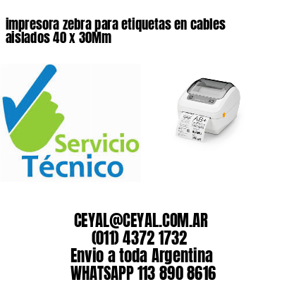 impresora zebra para etiquetas en cables aislados 40 x 30Mm