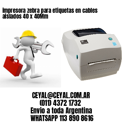 impresora zebra para etiquetas en cables aislados 40 x 40Mm