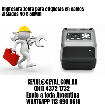 impresora zebra para etiquetas en cables aislados 40 x 50Mm