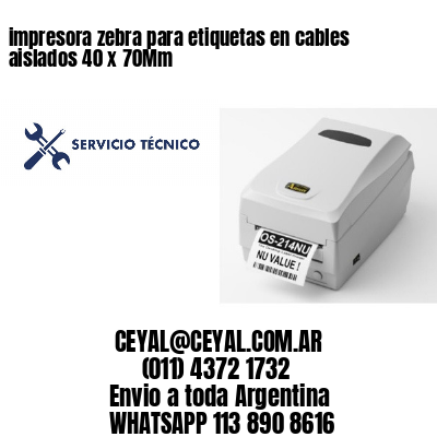 impresora zebra para etiquetas en cables aislados 40 x 70Mm