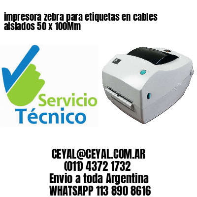 impresora zebra para etiquetas en cables aislados 50 x 100Mm