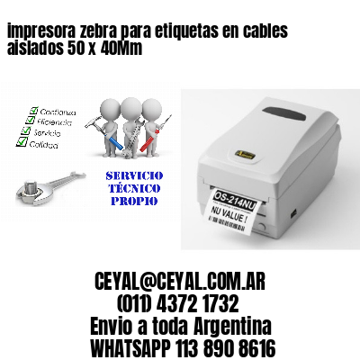 impresora zebra para etiquetas en cables aislados 50 x 40Mm