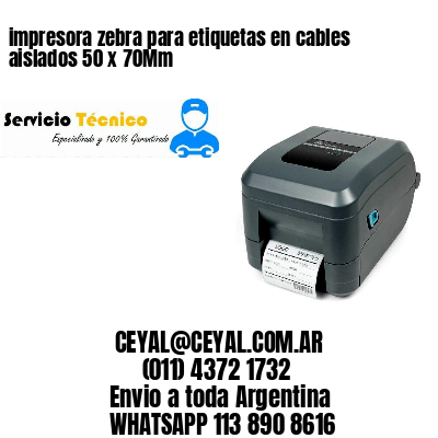 impresora zebra para etiquetas en cables aislados 50 x 70Mm