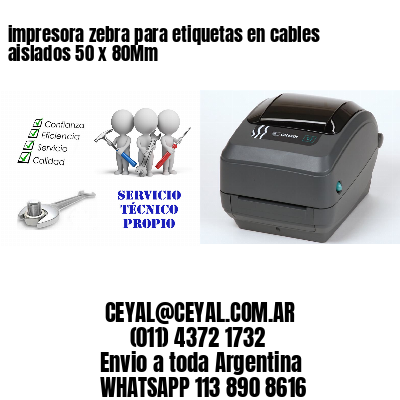 impresora zebra para etiquetas en cables aislados 50 x 80Mm