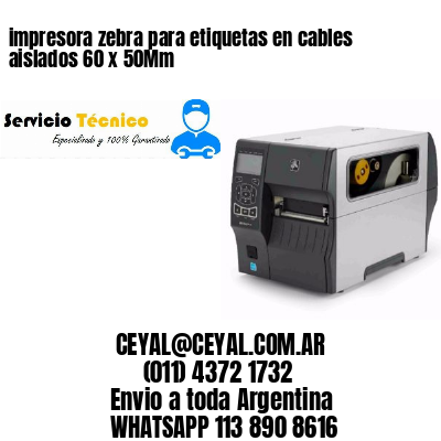 impresora zebra para etiquetas en cables aislados 60 x 50Mm