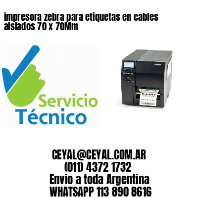impresora zebra para etiquetas en cables aislados 70 x 70Mm