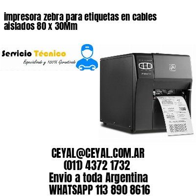 impresora zebra para etiquetas en cables aislados 80 x 30Mm