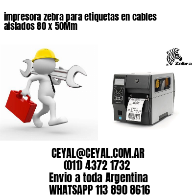 impresora zebra para etiquetas en cables aislados 80 x 50Mm