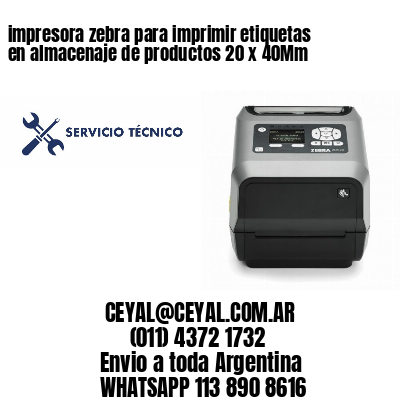 impresora zebra para imprimir etiquetas en almacenaje de productos 20 x 40Mm