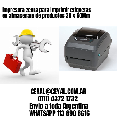 impresora zebra para imprimir etiquetas en almacenaje de productos 30 x 60Mm