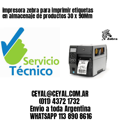 impresora zebra para imprimir etiquetas en almacenaje de productos 30 x 90Mm