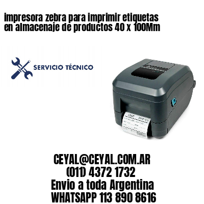 impresora zebra para imprimir etiquetas en almacenaje de productos 40 x 100Mm