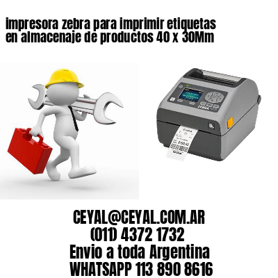 impresora zebra para imprimir etiquetas en almacenaje de productos 40 x 30Mm