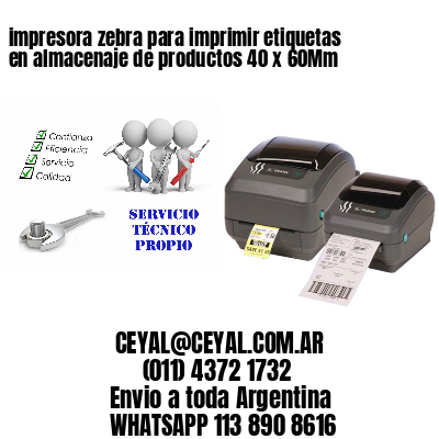 impresora zebra para imprimir etiquetas en almacenaje de productos 40 x 60Mm