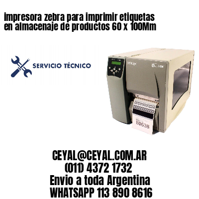 impresora zebra para imprimir etiquetas en almacenaje de productos 60 x 100Mm
