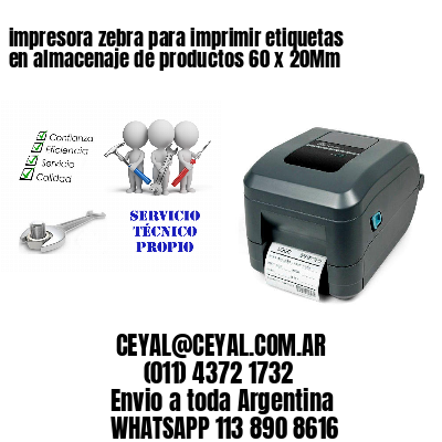 impresora zebra para imprimir etiquetas en almacenaje de productos 60 x 20Mm