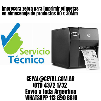 impresora zebra para imprimir etiquetas en almacenaje de productos 80 x 30Mm