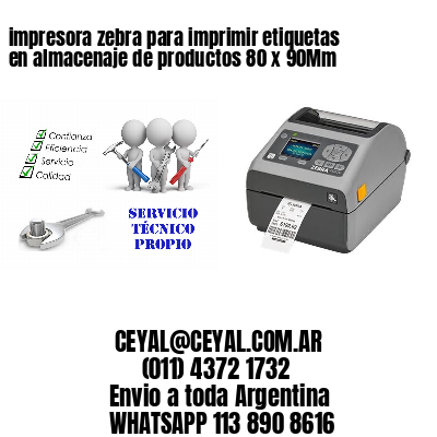 impresora zebra para imprimir etiquetas en almacenaje de productos 80 x 90Mm