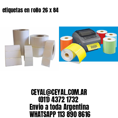 etiquetas en rollo 26 x 84