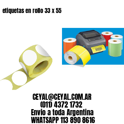 etiquetas en rollo 33 x 55