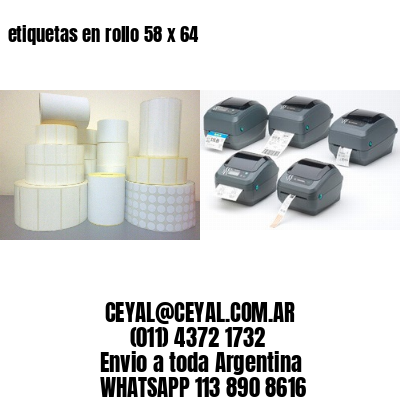 etiquetas en rollo 58 x 64