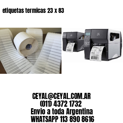 etiquetas termicas 23 x 83