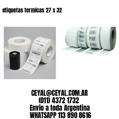 etiquetas termicas 27 x 32