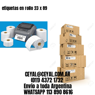 etiquetas en rollo 23 x 89