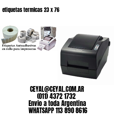 etiquetas termicas 23 x 76