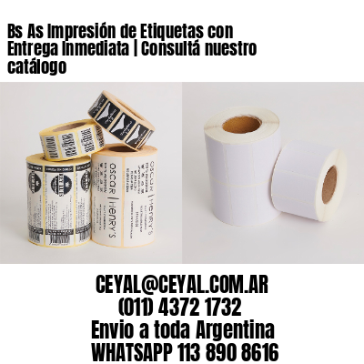 Bs As Impresión de Etiquetas con Entrega Inmediata | Consultá nuestro catálogo 