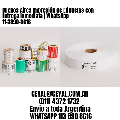 Buenos Aires Impresión de Etiquetas con Entrega Inmediata | WhatsApp 11-3890-8616 
