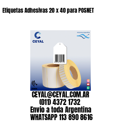Etiquetas Adhesivas 20 x 40 para POSNET