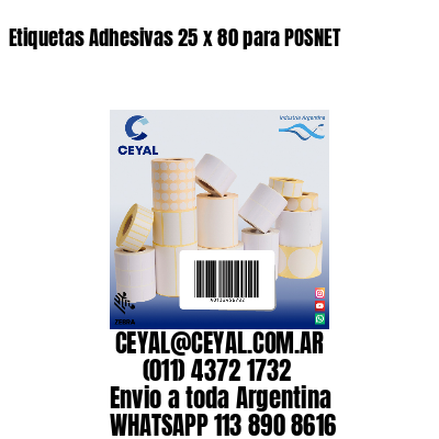 Etiquetas Adhesivas 25 x 80 para POSNET