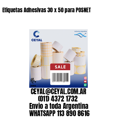 Etiquetas Adhesivas 30 x 50 para POSNET