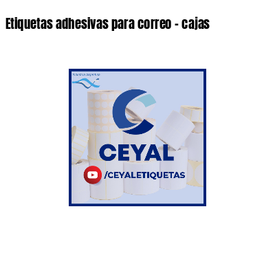 Etiquetas adhesivas para correo - cajas