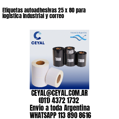 Etiquetas autoadhesivas 25 x 80 para logistica industrial y correo