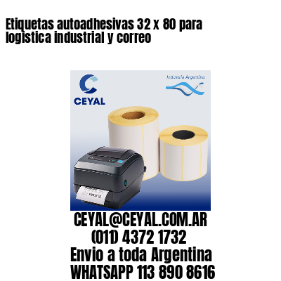 Etiquetas autoadhesivas 32 x 80 para logistica industrial y correo