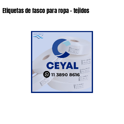 Etiquetas de fasco para ropa - tejidos