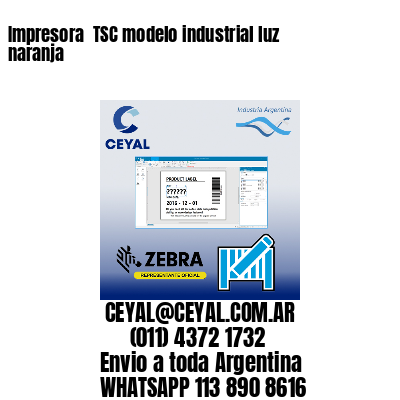 Impresora  TSC modelo industrial luz naranja