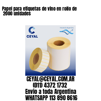 Papel para etiquetas de vino en rollo de  2000 unidades
