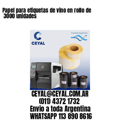 Papel para etiquetas de vino en rollo de  3000 unidades