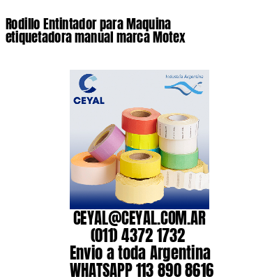 Rodillo Entintador para Maquina etiquetadora manual marca Motex